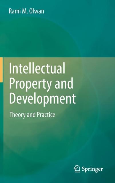The Intellectual Property and Development : Theory and Practice Book