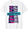 Bibliophile For Life Book Lover Design T-Shirt