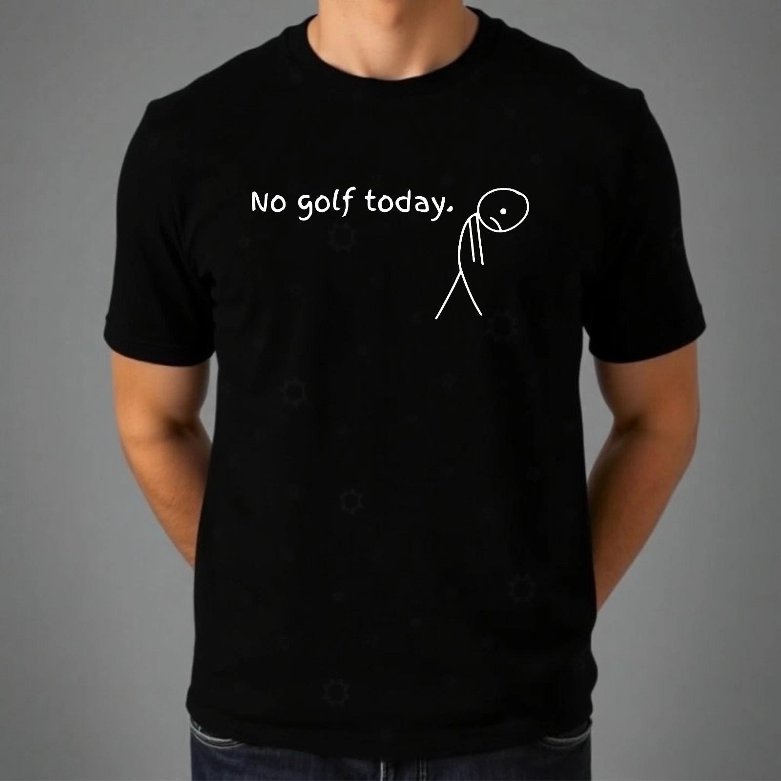 No Golf Today T-shirt Sad Stickman Golf Lovers Gift Top Outdoor Men s Unisex Tee M