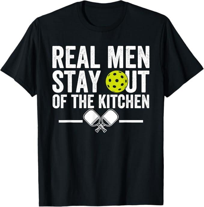 

Real Men Stay Out of the Kitchen Funny Pickleball Vintage T-Shirt 4XL