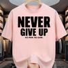 Unisexs Fashionable Casual Loose Sports Never Give Up Letter Pattern Printed Round Neck Short Sleeved Tshirt Top