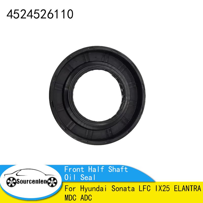 4524526110 45245-26110 For Hyundai Sonata LFC IX25 ELANTRA MDC ADC Front Half Shaft Oil Seal