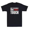 Not Friendly Do Not Touch Funny Vintage Men’s T-Shirt