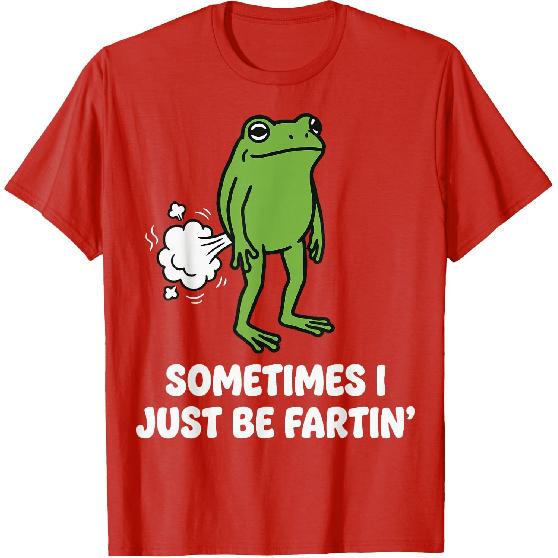 Sometimes I Just Be Fartin' Frog T-Shirt