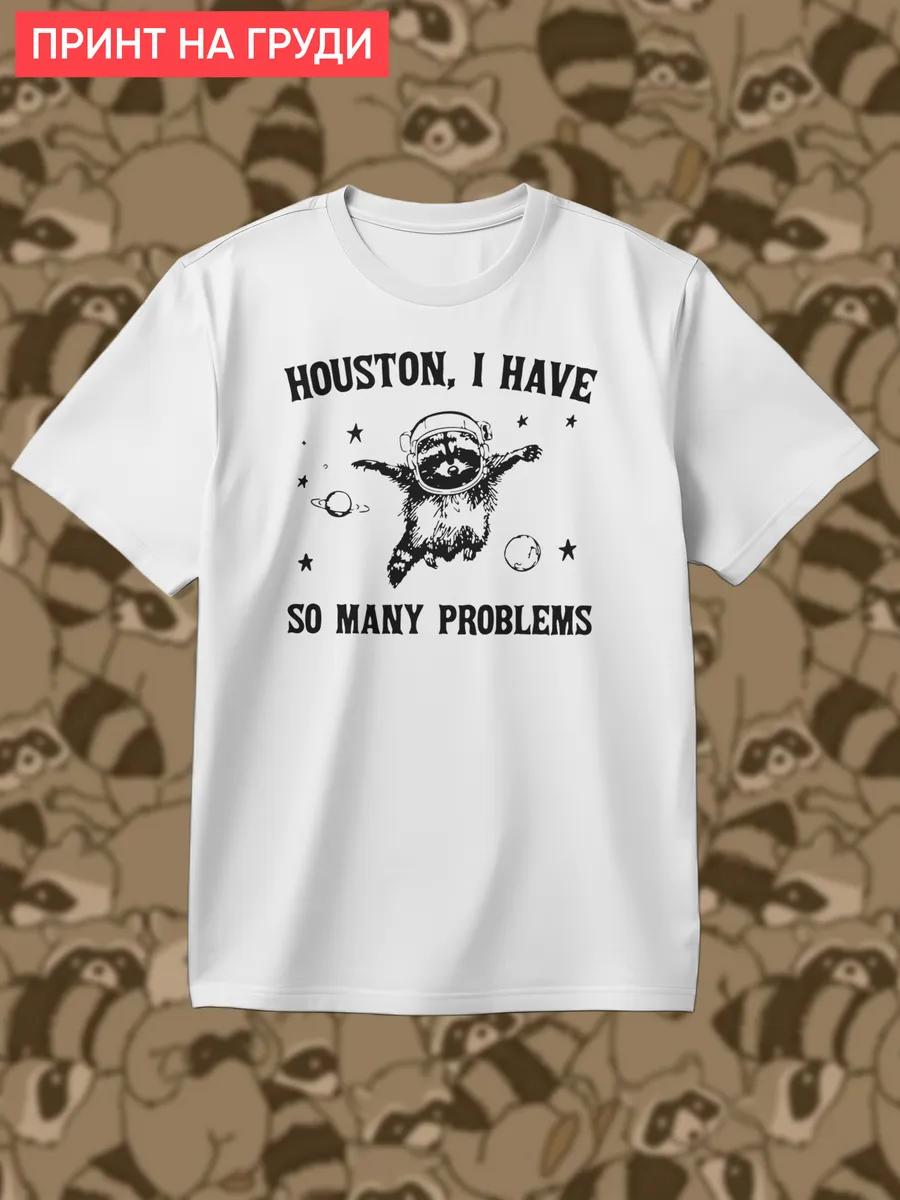 Raccoon Houston I have too many problems T-shirt XL