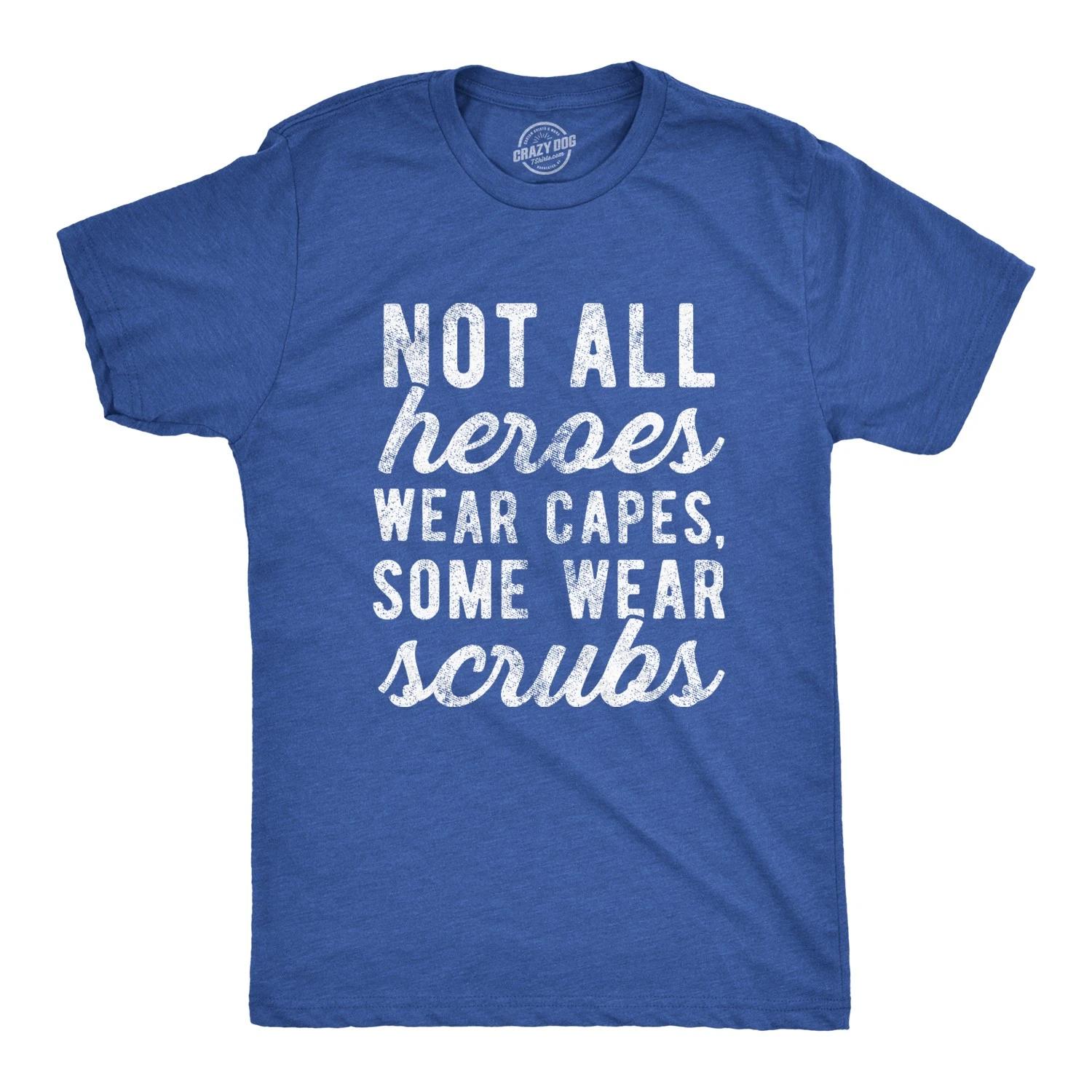 Mens Not All Heroes Wear Capes Some Wear Scrubs T Shirt Funny Nurse   Tee XXXL