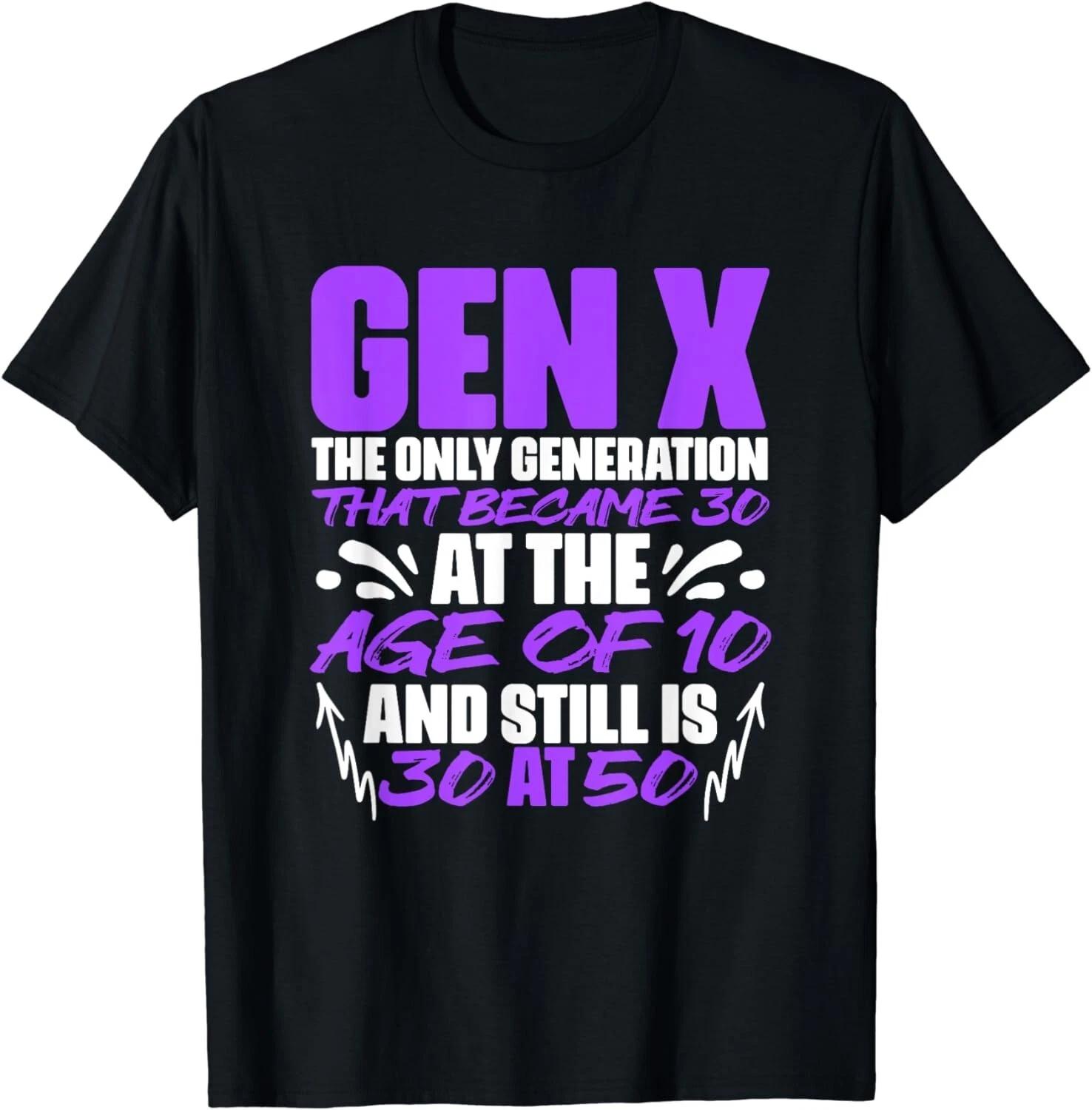

Genxers Humor Gen X Generation Funny Gen X Funny Gift Unisex T-Shirt M