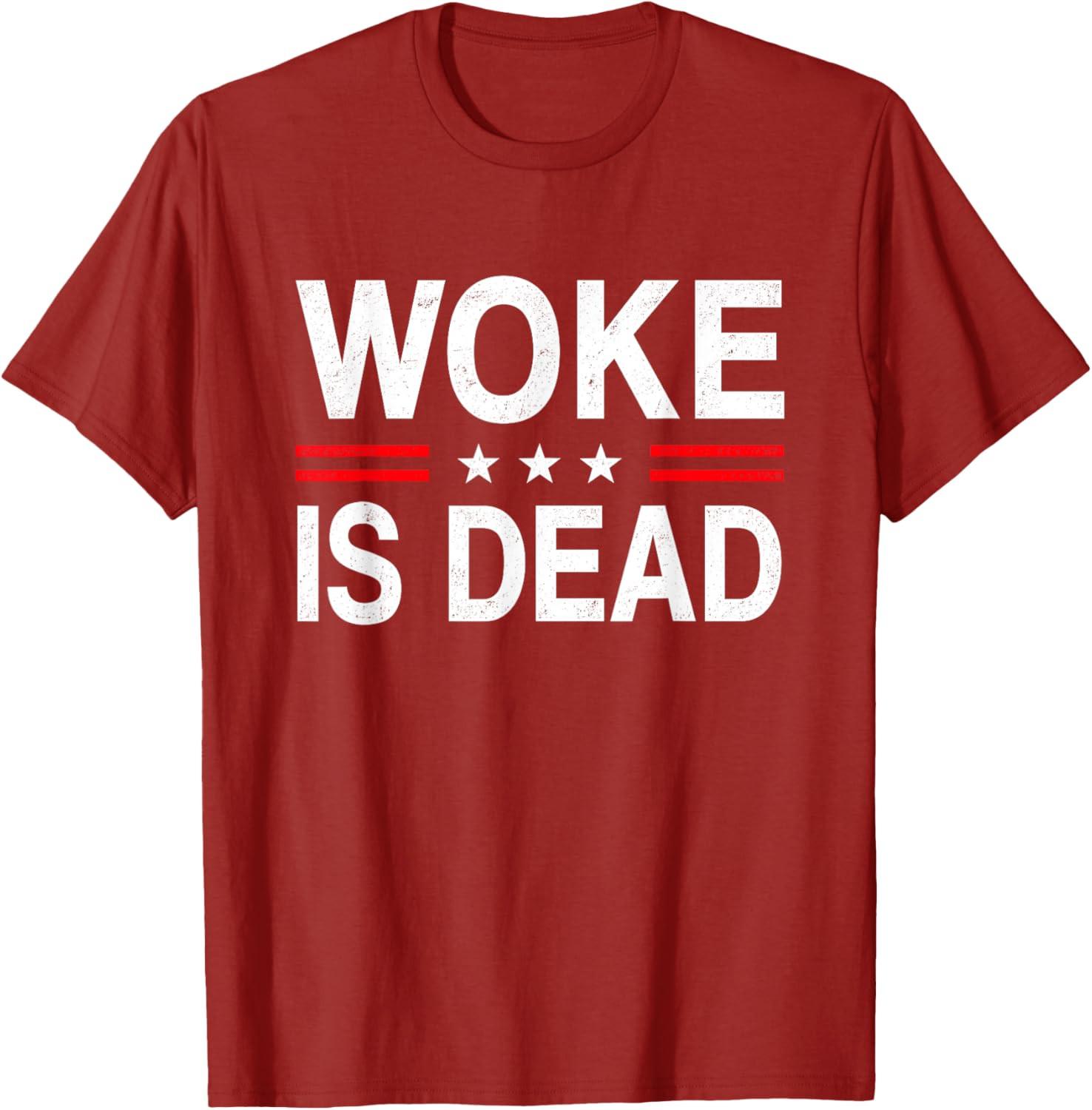 Woke is Dead Funny Sarcastic Slogan Men Women Unisex T-Shirt S
