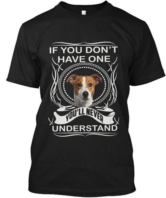 Jack Russell Lover Gift - If You Dont Have One Youll T shirt Made in USA S-5XL 3XL