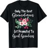 Only The Best Grandmas Get Promoted To Great Grandma Gift Unisex T-Shirt