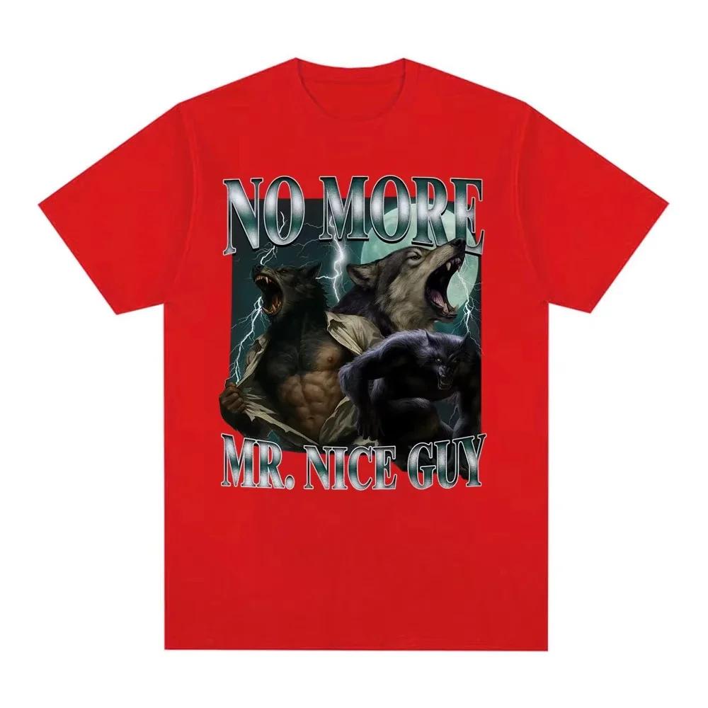 No More Mr Nice Guy Funny Alpha Werewolf T Shirt Casual Vintage Sigma Wolf Meme Tshirts Unisex Women Summer Tops Oversized Tshirt