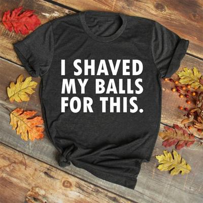 I Shaved My Balls This Tees Unisex T-shirts