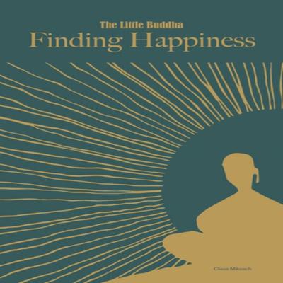 Little Buddha The Finding Happiness by Claus Mikosch Hardback Book 9781781453797