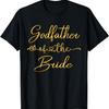 Godfather Of The Bride Wedding Ideas For Him T-Shirt