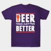 New Fashion Men T Shirt Beer Makes Everything Better Print Short Sleeve Tops Tees Casual