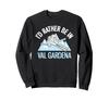 Rather Be In Val Gardena Funny Dolomite Ski Trainer I'd