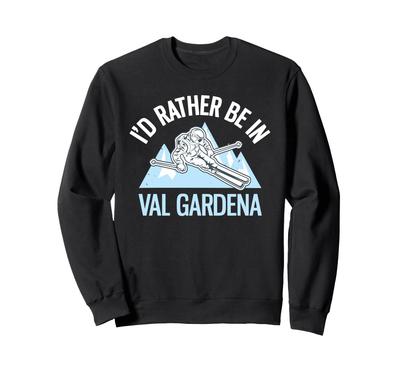 Rather Be In Val Gardena Funny Dolomite Ski Trainer I'd