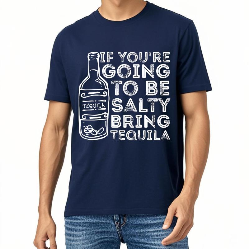 

Oversized Summer For Him tshirt If Youre Going To Be Salty Bring Tequila Short Sleeve Workout ONeck Tshirt Male Teeshirt as the picture7055 темно-синього кольору