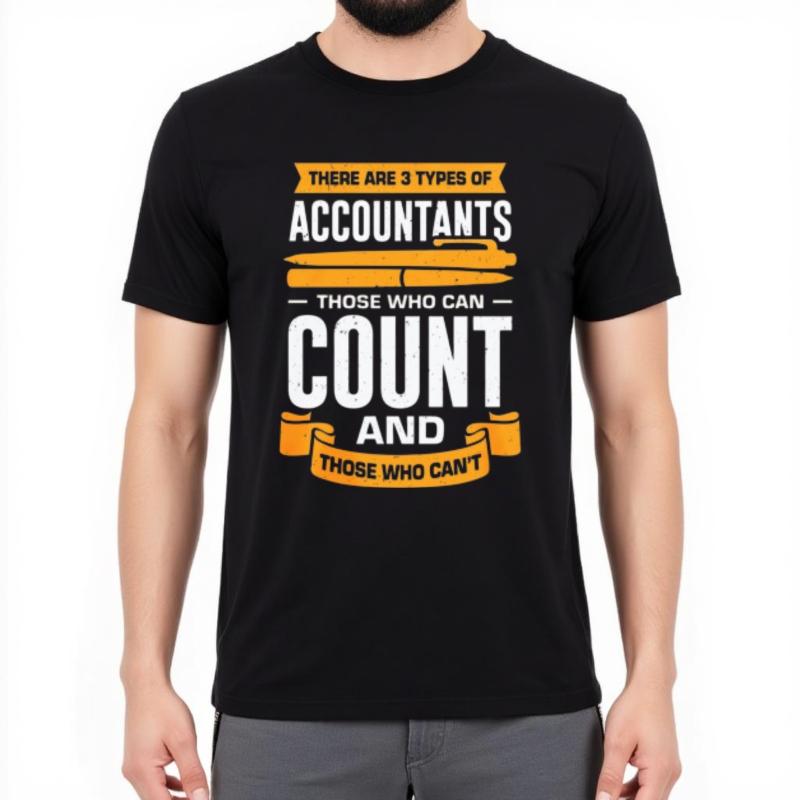 Workout For Unisex Oneck Tshirt Unisex There Are 3 Types Of Accountants Those Who Can Count And Those Who Cant Stylish Man
