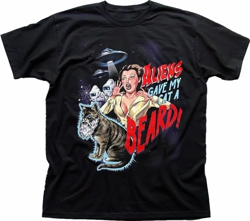 Aliens Gave My Cat a Beard Funny B Movie T-Shirt size S 2XL