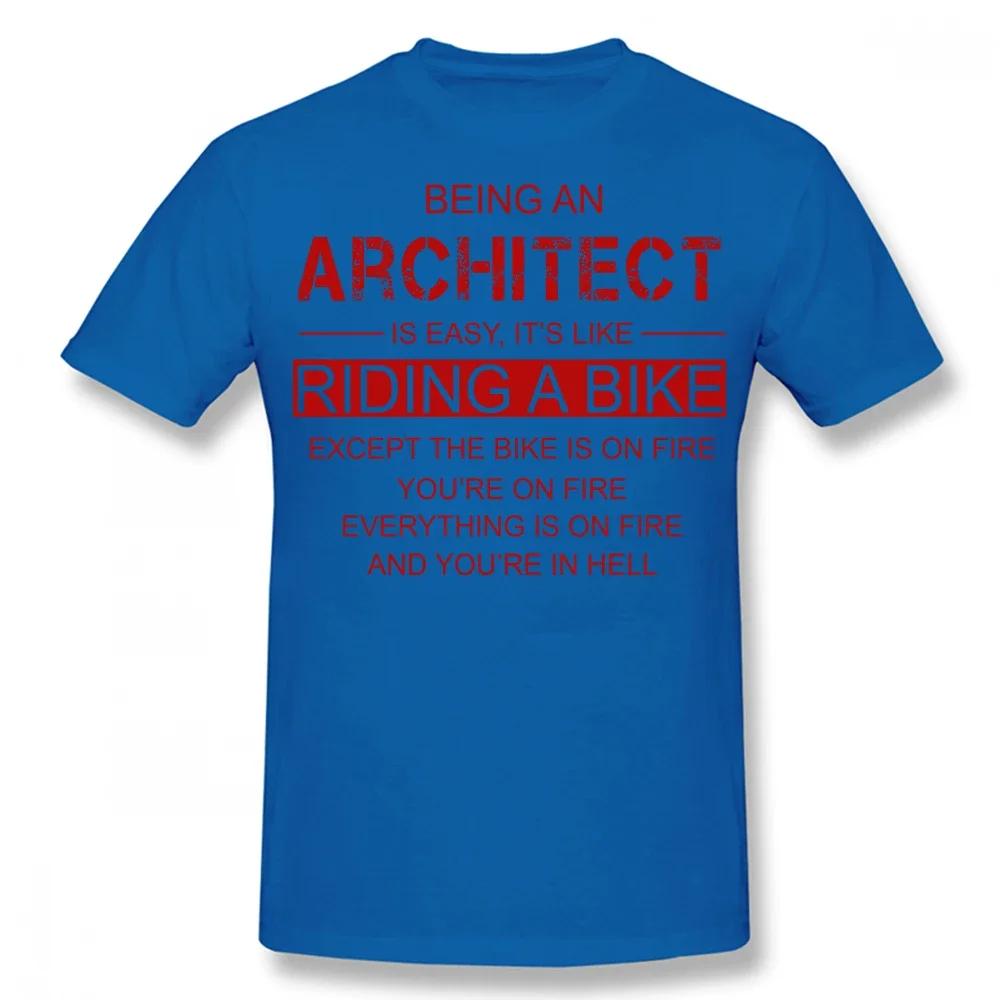 Being An Architect Is Like Riding A Bike T Shirts Streetwear Short Sleeve Birthday Gifts Summer Style T-shirt Clothing
