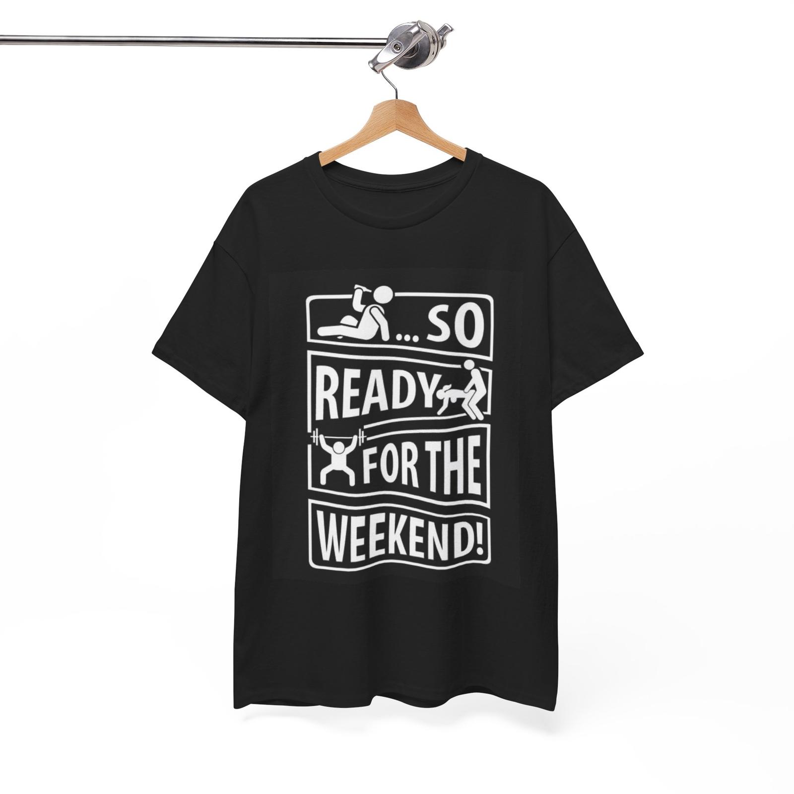 So Ready For The Weekend Tshirt Funny Outdoors Jokes Unisex Camping Beers XXXXL