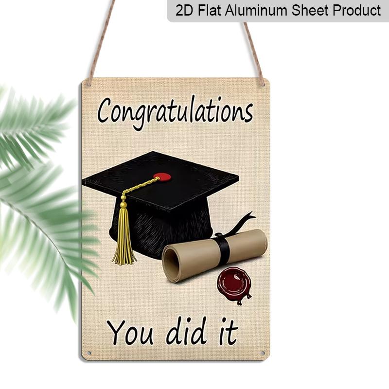 

2D Flat, 1pc Congratulations You Did It Graduation Metal Wall Art Sign with Cap & Diploma - 8*12 Inch Aluminium Rustic Linen Style Decor 20*30cm