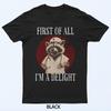 First Of All I'm A Delight Raccoon Nurse Funny Raccoon T-Shirt