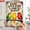 Metal Sign "Every Little Thing Is Gonna Be Alright" with 3 Birds