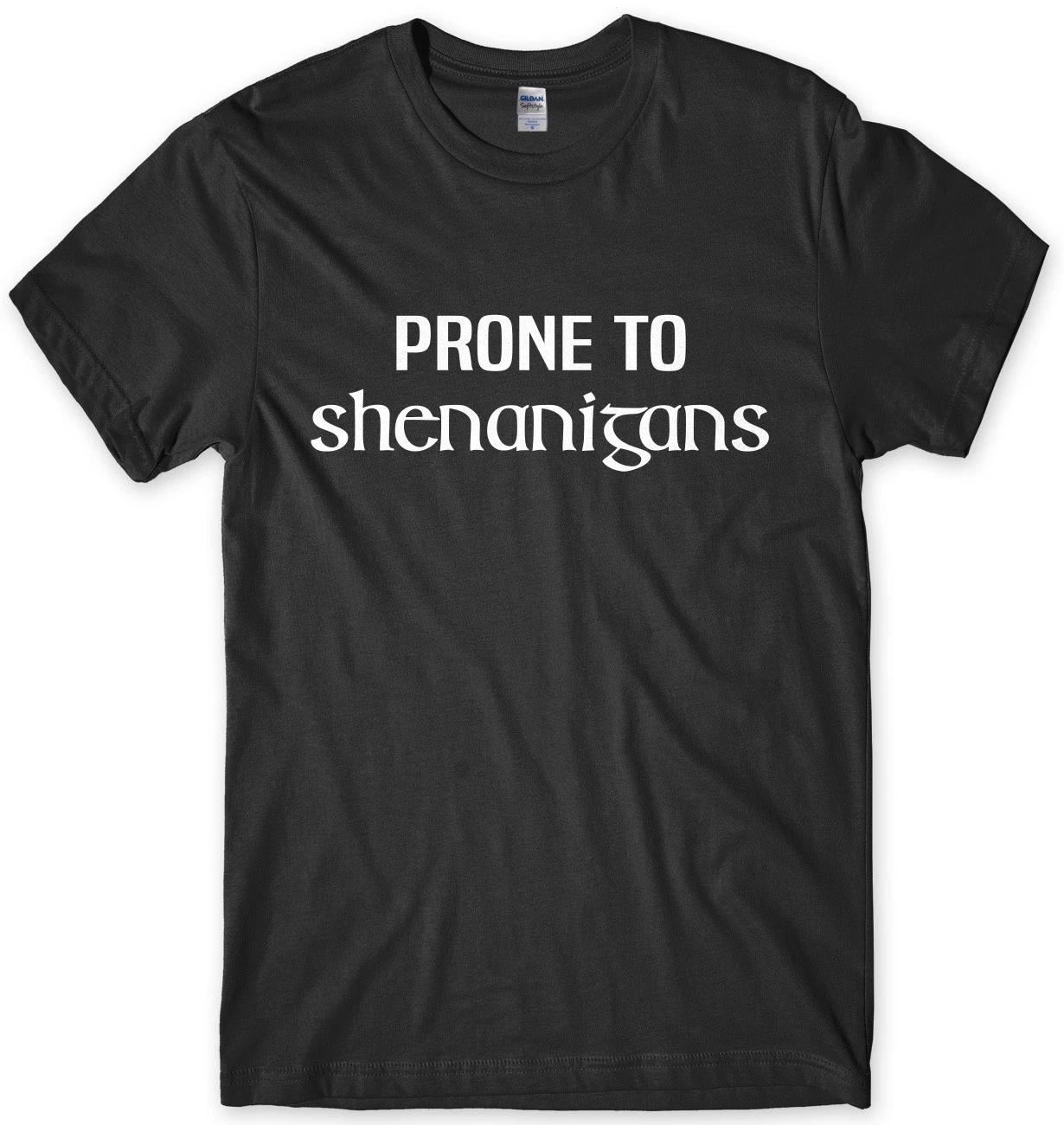 Prone To Shenanigans Mens Funny Unisex T-Shirt XL