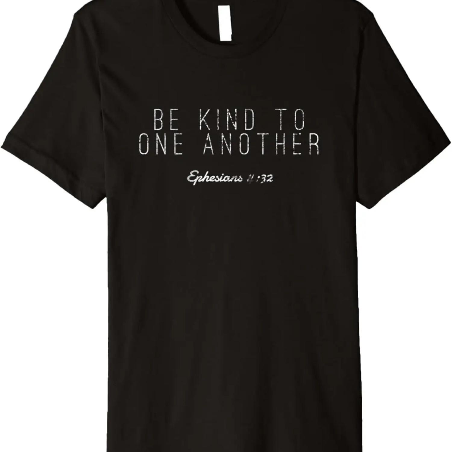 Be Kind To One Another Ephesians 4_32 Inspirational Premium T-Shirt S чёрный