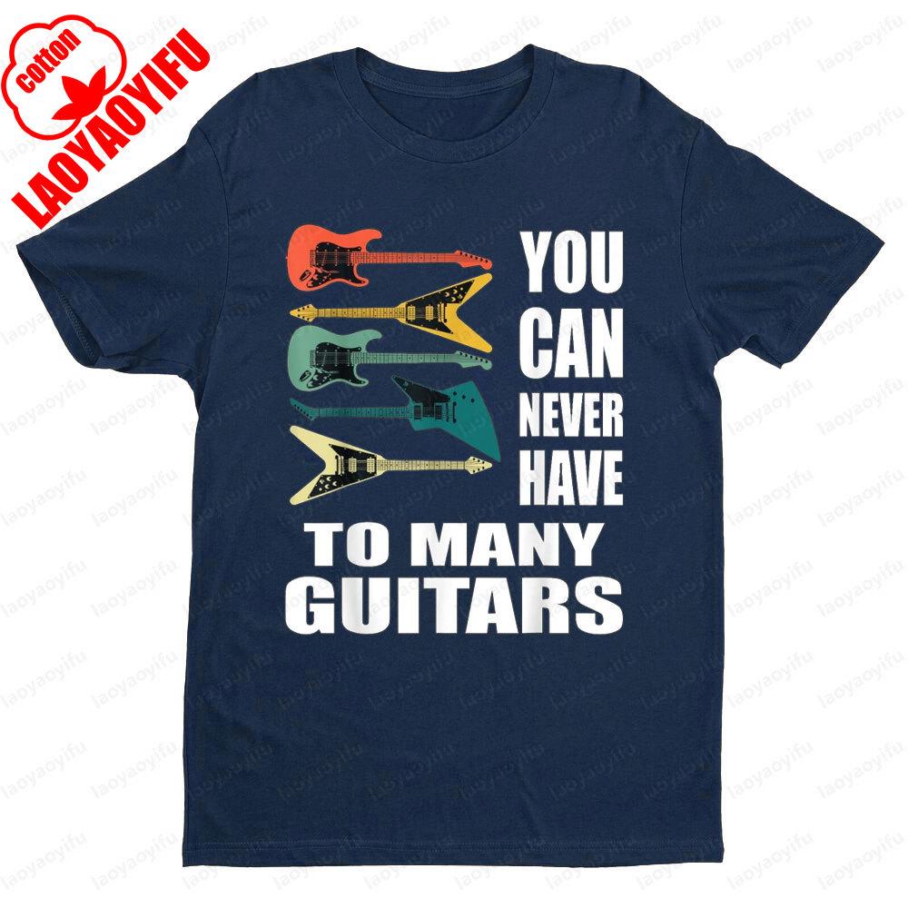 You Can Never Have Too Many Guitars Music Funny Guitarist Gift Unisex TShirt Men Women Summer Crewneck Cotton Short Sleeve