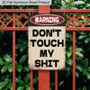2D Flat 1pc Vintage Warning Aluminum Decoration Plaque, "DON'T TOUCH MY SHIT" Lettering Sign, Garage Decor, Bedroom Decor, Workshop Decor and Tool