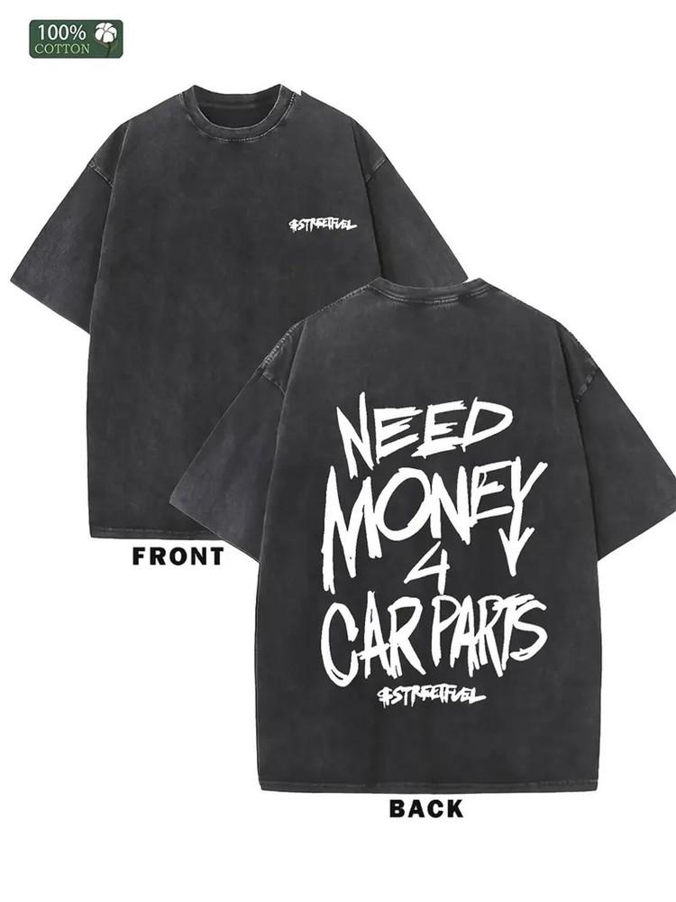 Double-Sided Washable Cotton T-Shirt with NEED MONEY for CARS PrintRetro Streetw Unisex T-Shirt M