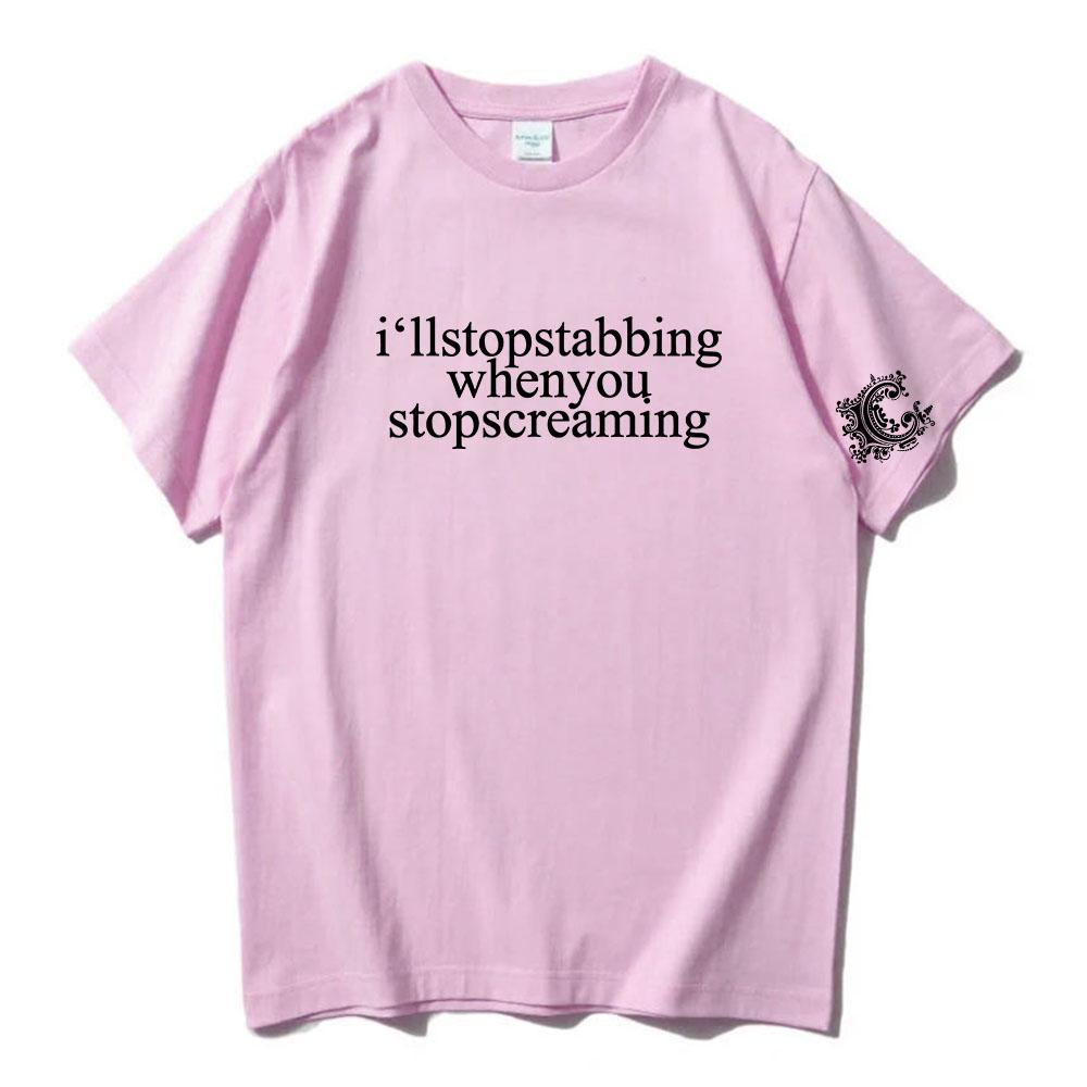I'll Stop Stabbing T-shirt CHIODOS ALL'S WELL THAT ENDS WELL Tshirts Short Sleeve Summer Cotton T Shirt Fashion Grunge Print Tee