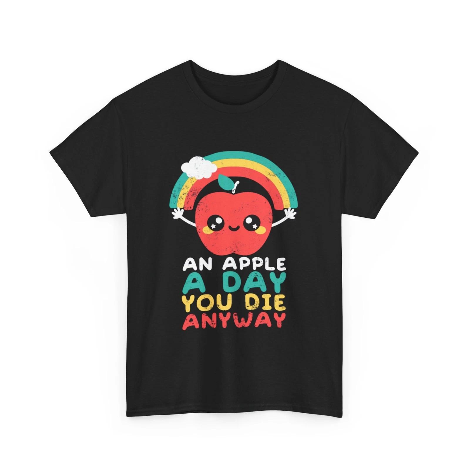 

An Apple A Day You Die Anyway Shirt XL