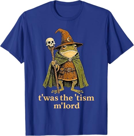 TWAS The Tism M Lord Frog Autism Awareness TShirt Twas The Tism MLord Frog Wizard Tism Sarcastic Joke Aesthetic Saying Tee