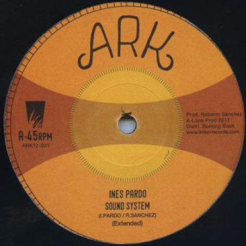 12inch Record INES PARDO / DON FE; LONE ARK RIDDI - Sound System (Extended) / (Instrume ARK12001 Ark EU 2017 Europe Reggae, Ska & Dub