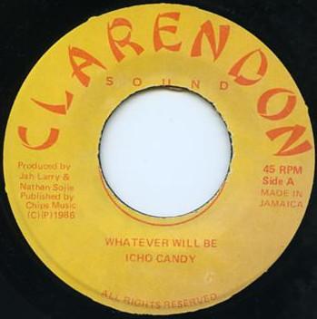 

7inch Record ICHO CANDY Whatever Will Be NONE Clarendon Sound 1986 Jamaica Reggae Ska Dub Used