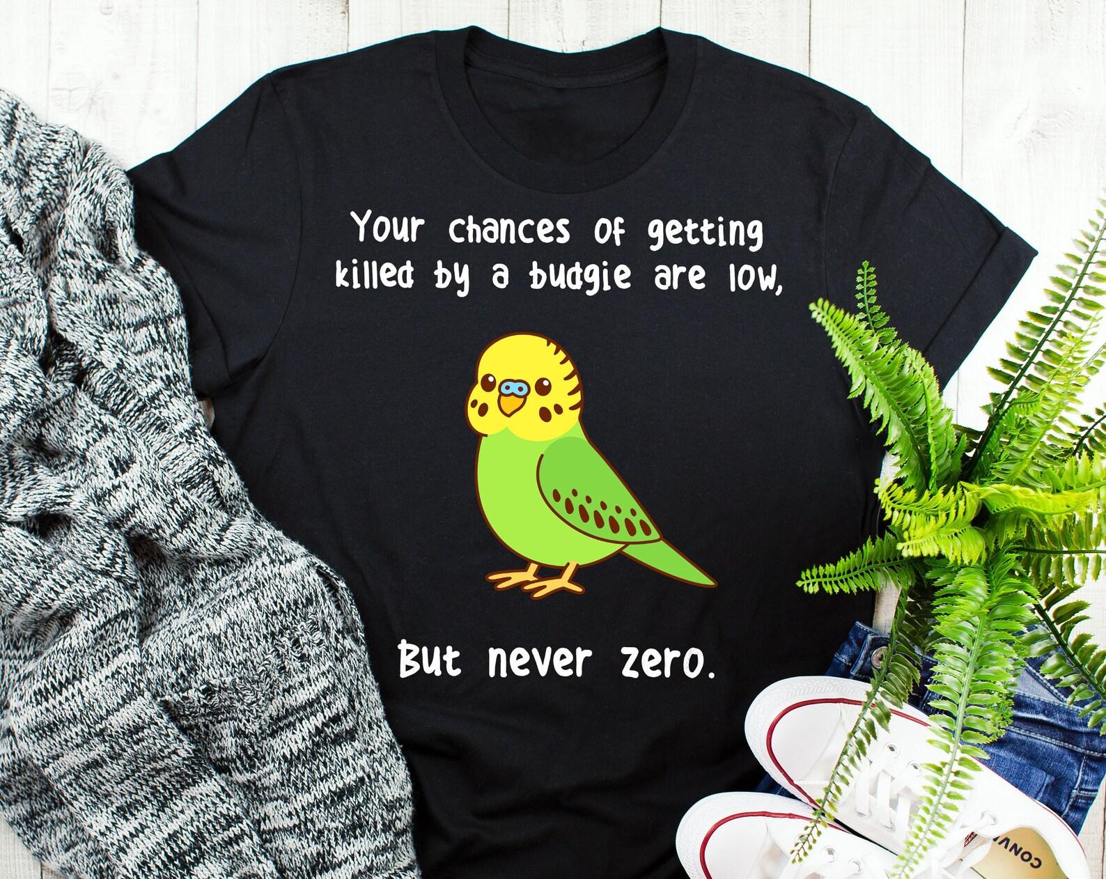 Budgie Shirt, , , Funny Parakeet Lover Gift, Cute Bird T-shirt, Budgerigar Tshirt, Pet Parrot Tee, Top, Green Budgie, Bird Meme 110