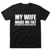 Funny My Wife Made Me Fat Acid Wash Vintage Graphic T-Shirt Tee