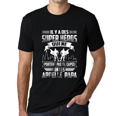 Men's T-Shirt Il Y a Des Super Heros Qui Ne Portent Pas De Capes On Les Appelle Papa T-Shirt