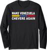 Make Venezuela Chevere Again Flag Heritage Colors Long Sleeve T-Shirt