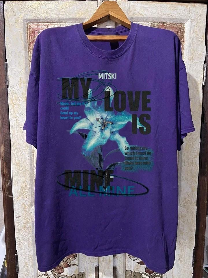 

MitSki My love Is All Mine Cotton TShirt Gift For Fans All Size Purple SN255 Unisex T-Shirt S