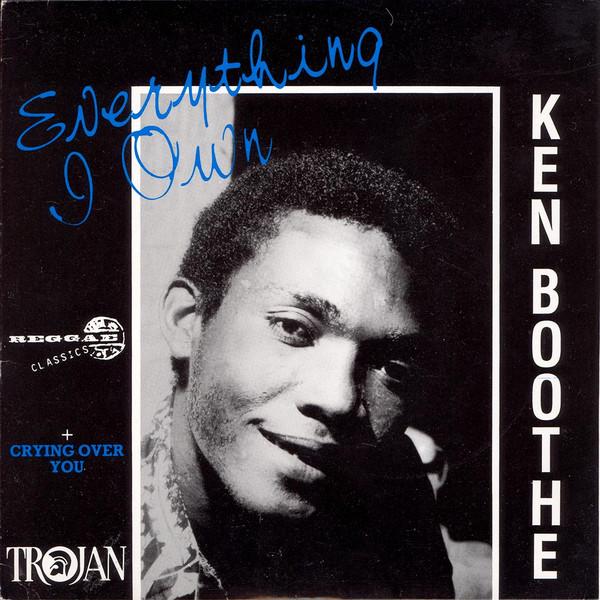 

7inch Record KEN BOOTHE Everything I Own Crying Over You 7CLASSY3 Trojan Records 1987 UK Reggae Ska Dub Used