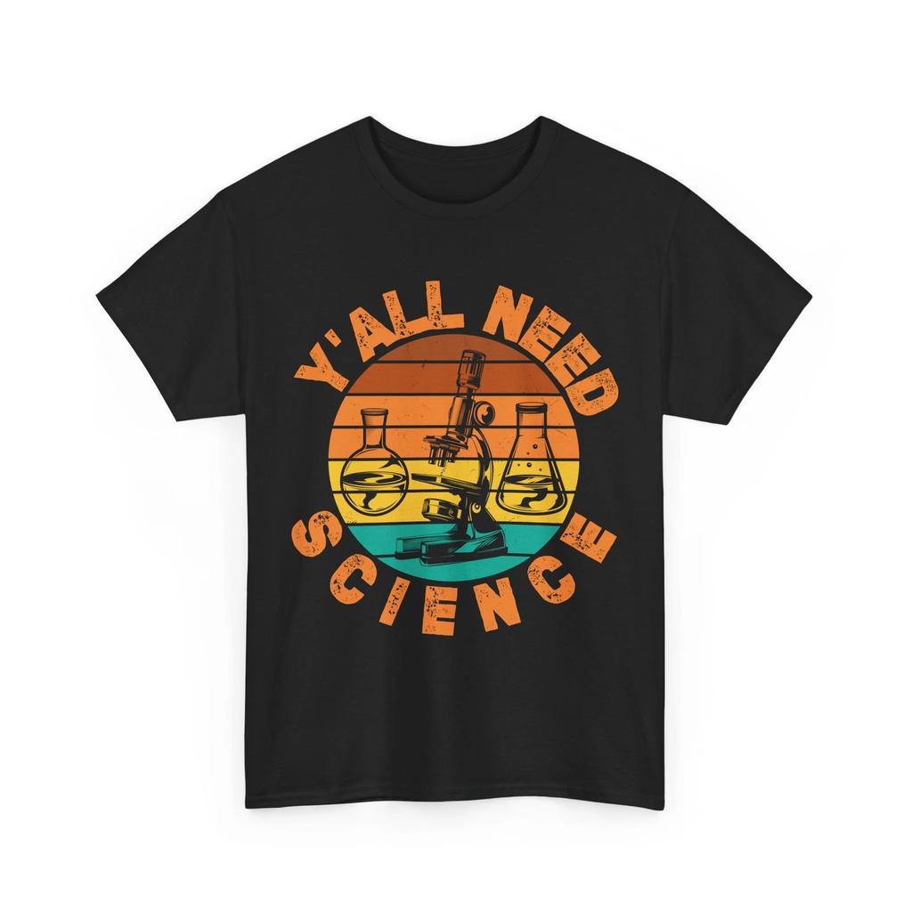 Y'All Need Science Shirt, Scientists Laboratory Microscope Lab Women Men Shirt