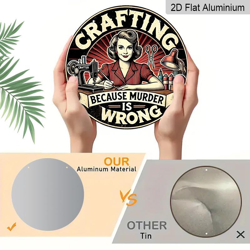 2D Flat, 1pc of 7.87 X 7.87 Inch Round Aluminum Sign, Funny "Crafting Because Murder Is Wrong" Vintage Plaque, Sewing Craft Room Decor, Metal Wall