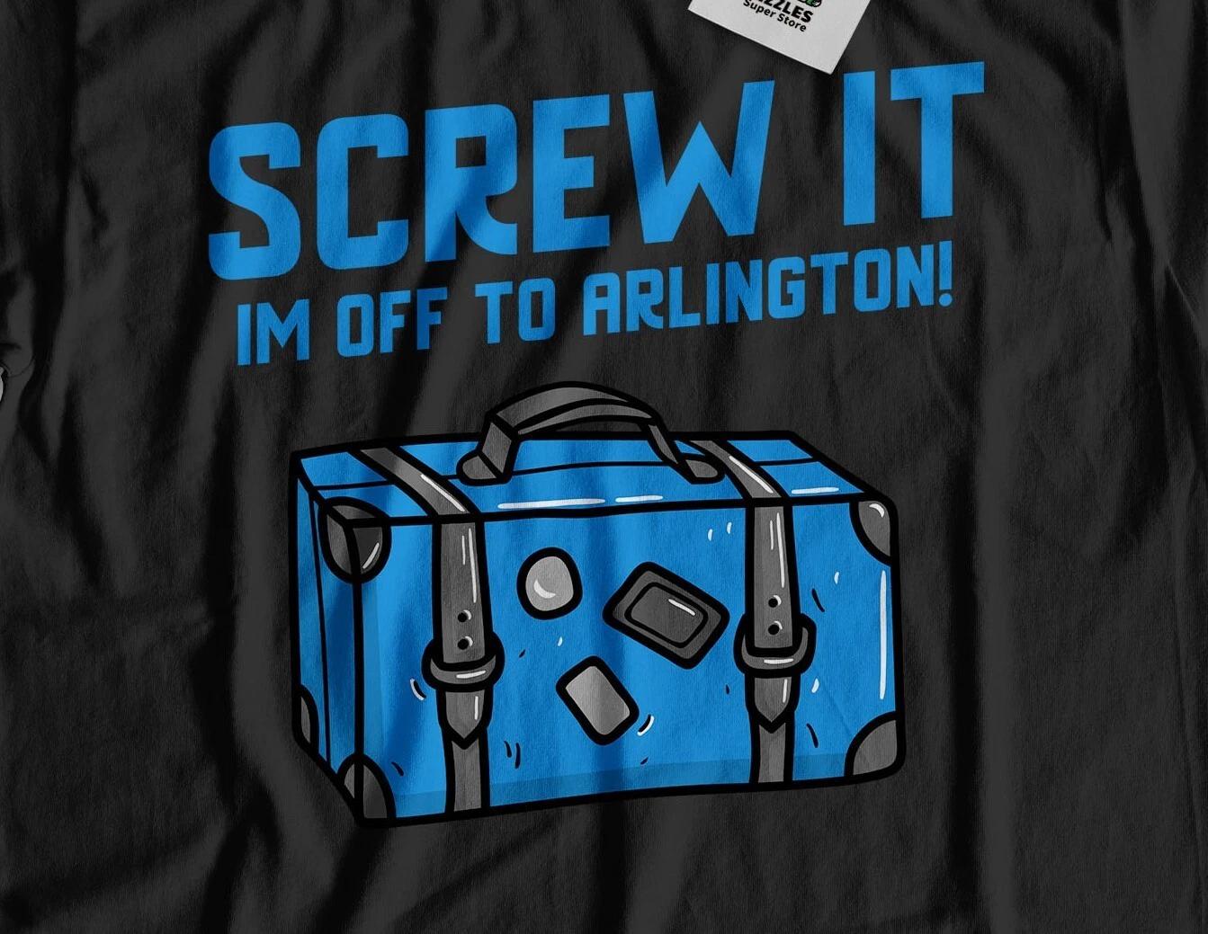 Moving To Arlington! Unisex Funny Virginia Trip And Arlington T-Shirt 2XL