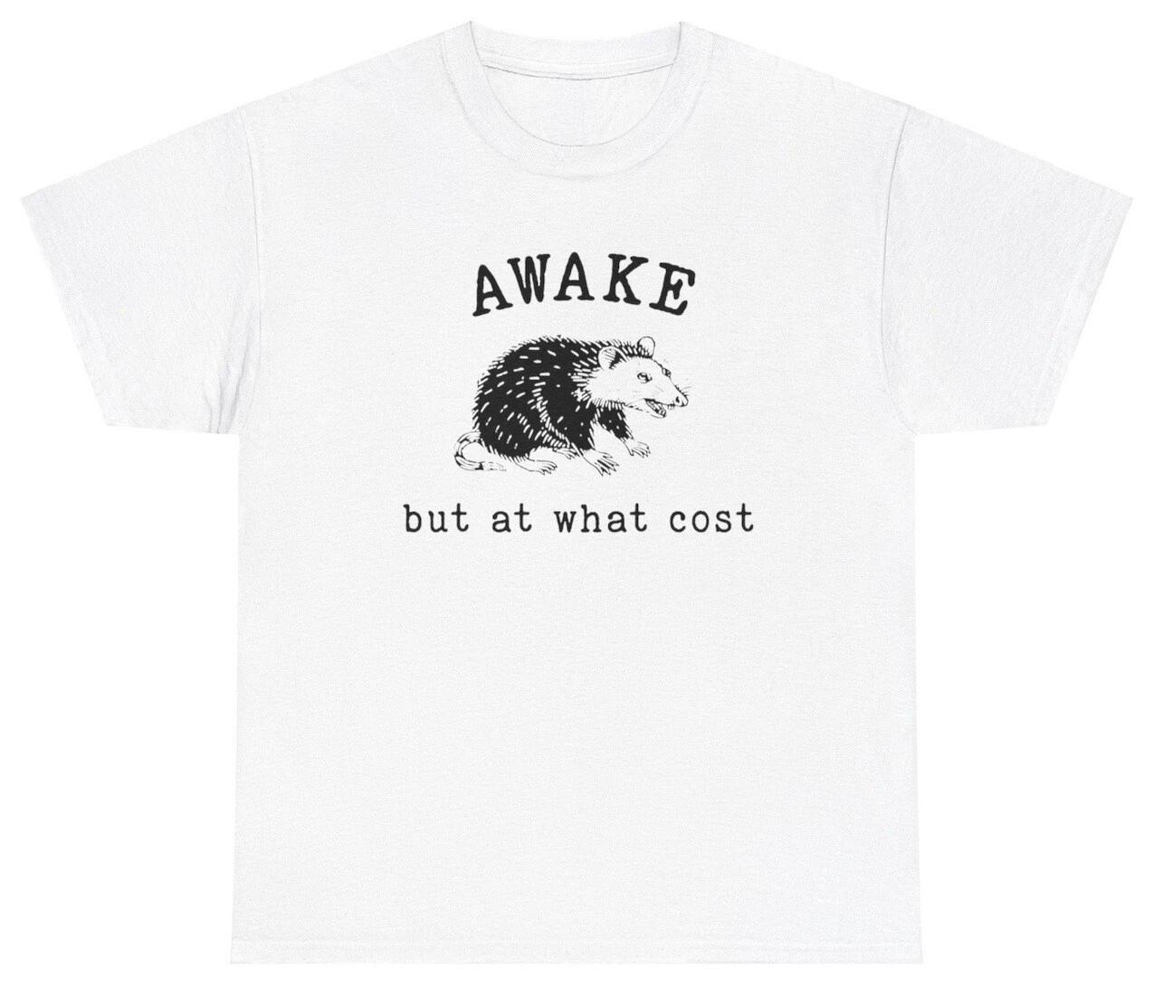 Awake But At What Cost T Shirt Funny Sarcastic Weird Sleepy Possum Weird Tee XL
