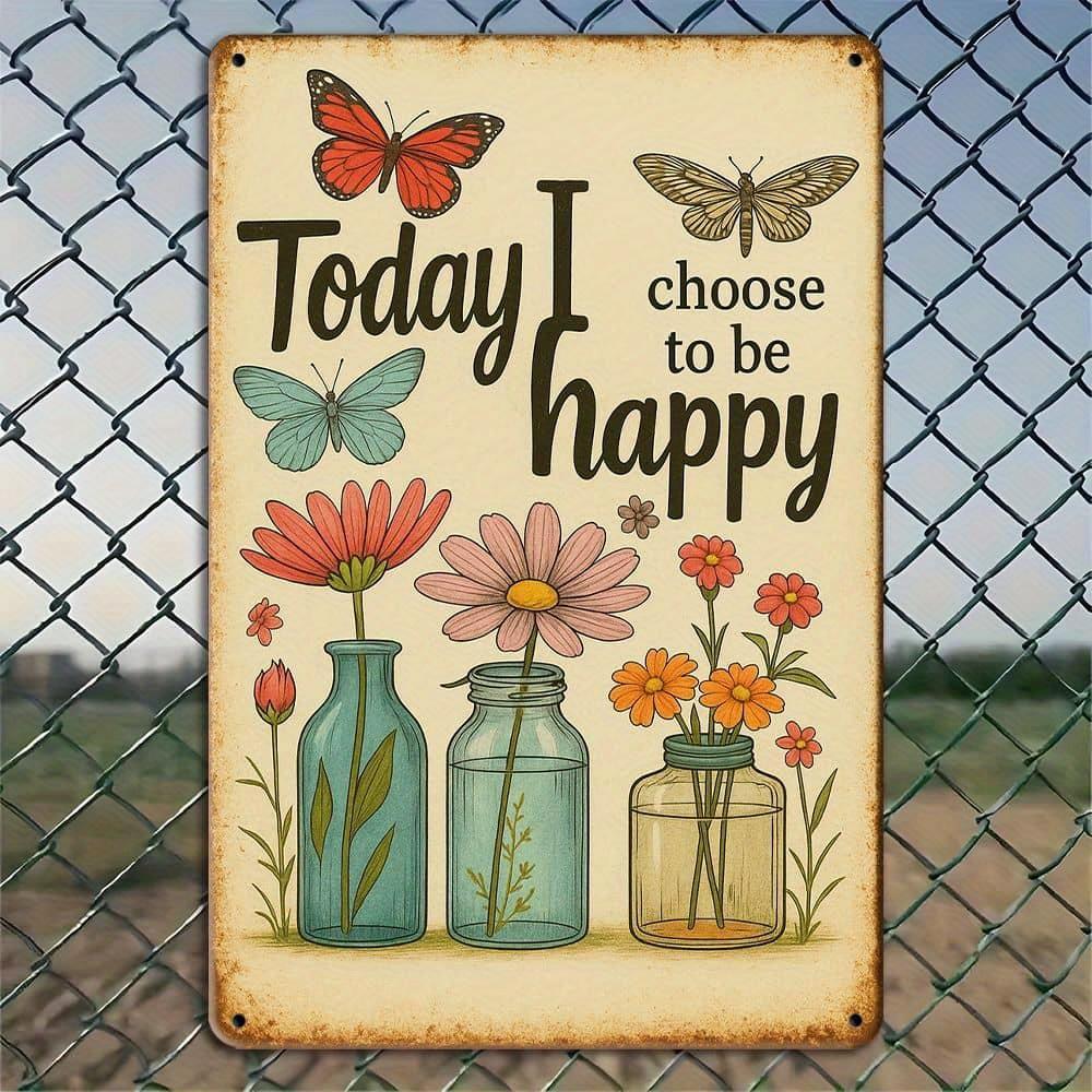 Today I Choose to Be Happy  vintage metal sign with floral design. чистый